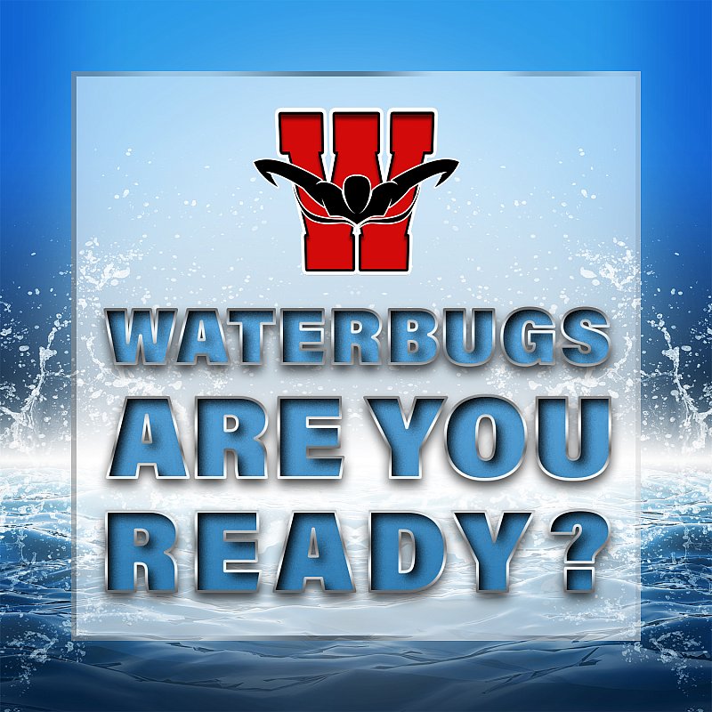 November 5, 2024:  ARE YOU READY?  Waterbugs Swim Team